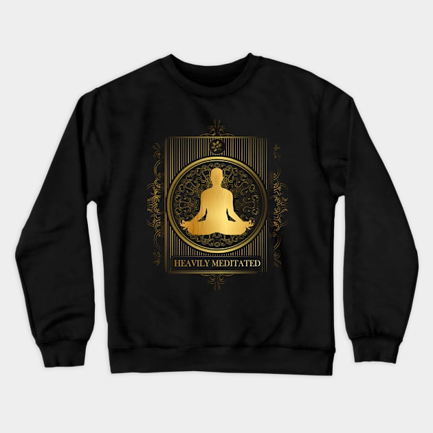 'Heavily Meditated Yoga' Awesome Yoga Gift Crewneck Sweatshirt by ourwackyhome